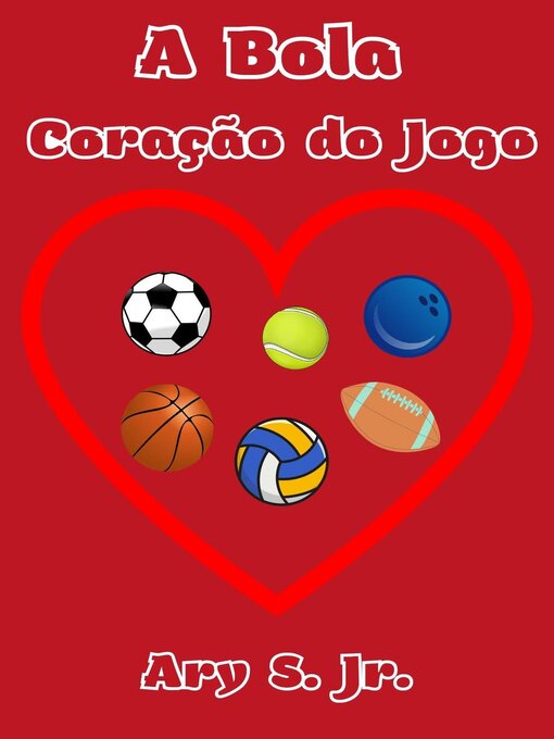 Title details for A Bola Coração do Jogo by Ary S. Jr. - Available